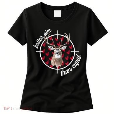 Boy Valentines Bucked Better Aim Than Cupid Deer Hunting Women's T-Shirt