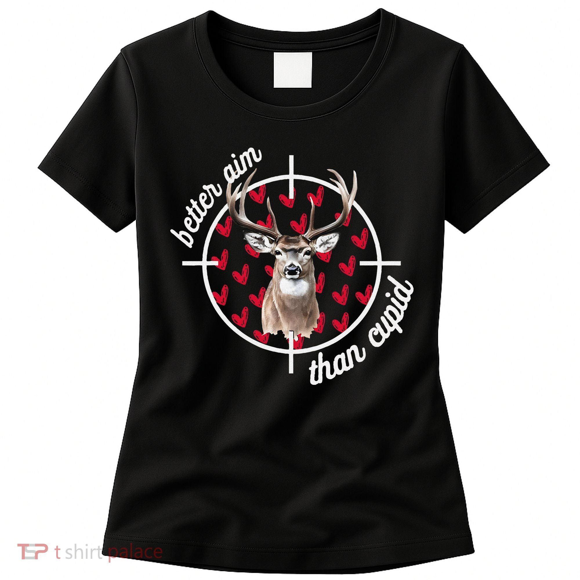 Boy Valentines Bucked Better Aim Than Cupid Deer Hunting Women's T-Shirt