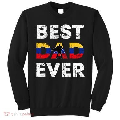 Best Venezuelan Dad Ever Venezuela Daddy FatherS Day Sweatshirt