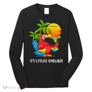 Beach Vacation Drinking Parrot ItS 5 OClock Somewhere Long Sleeve Shirt