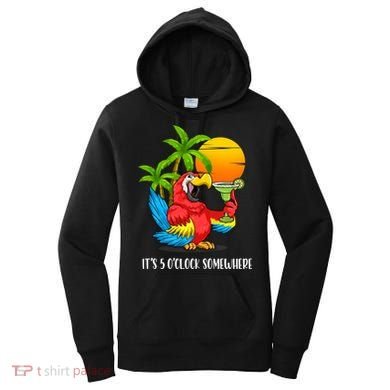 Beach Vacation Drinking Parrot ItS 5 OClock Somewhere Women's Hoodie