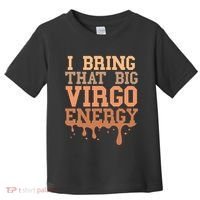Big Virgo Energy Virgo Drip Melanin Vibes Birthday Toddler T-Shirt thumb 0