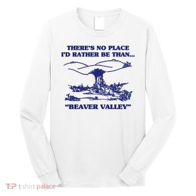 Beaver Valley Funny Offensive Long Sleeve Shirt