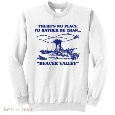 Beaver Valley Funny Offensive Gift Sweatshirt