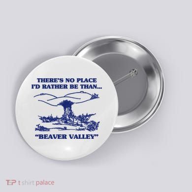 Beaver Valley Funny Offensive Gift Button