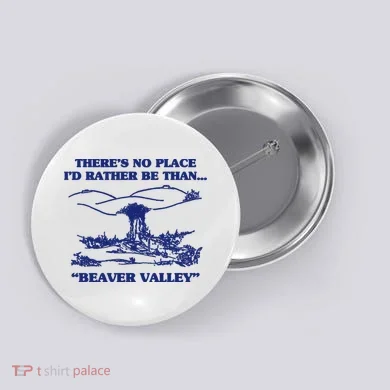 Beaver Valley Funny Offensive Gift Button