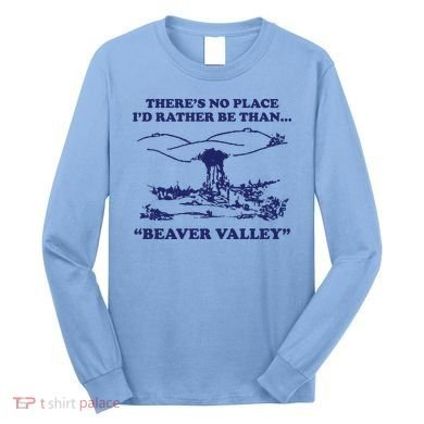 Beaver Valley Funny Offensive Long Sleeve Shirt
