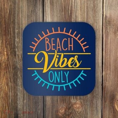 Beach Vibes Only Vacation Travel Coaster