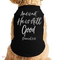 Bible Verse Quote And If Not He Is Still Good Doggie Tank thumb 0