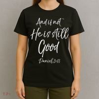 Bible Verse Quote And If Not He Is Still Good T-Shirt thumb 4