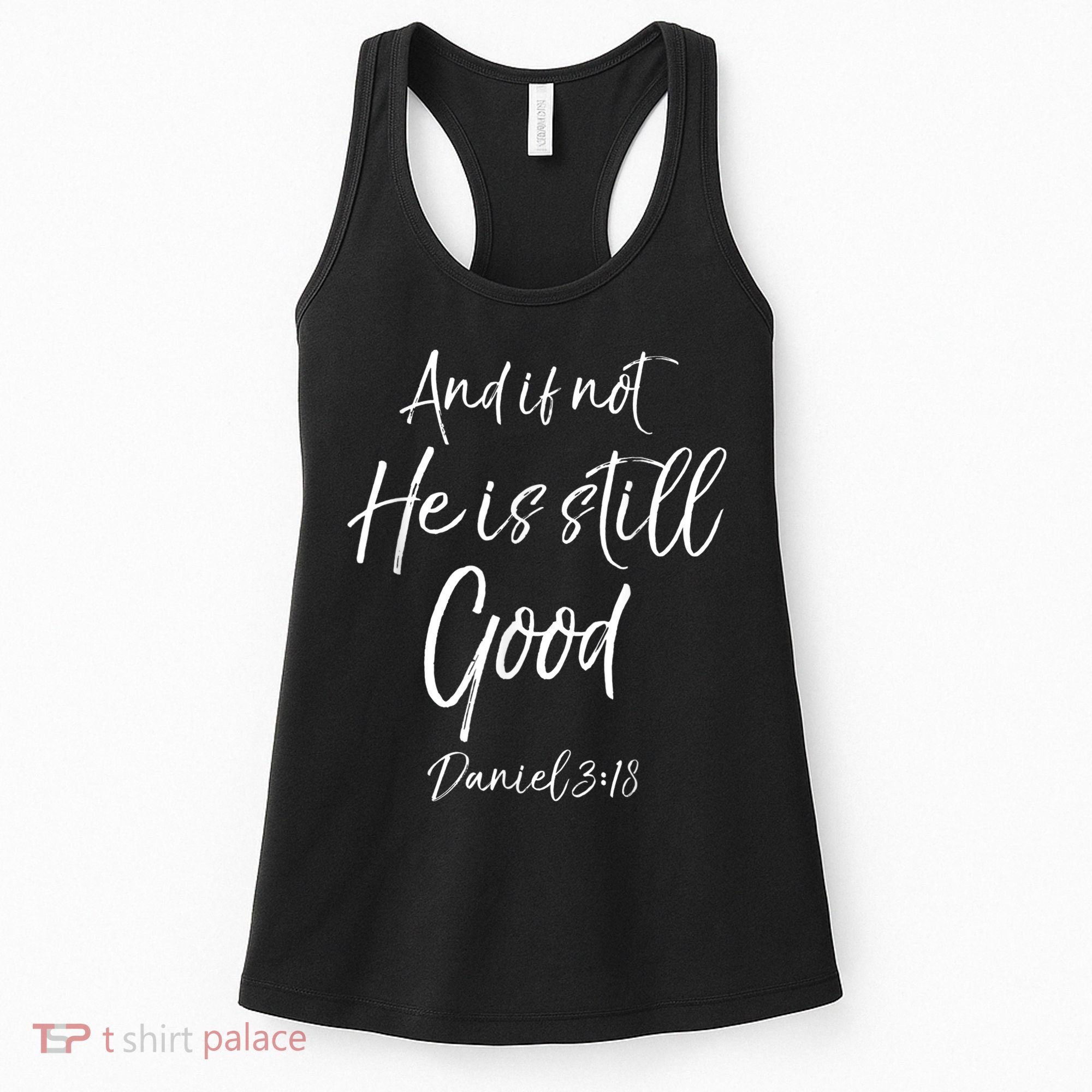 Bible Verse Quote And If Not He Is Still Good Women's Tank Top