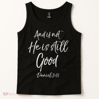 Bible Verse Quote And If Not He Is Still Good Tank Top thumb 2