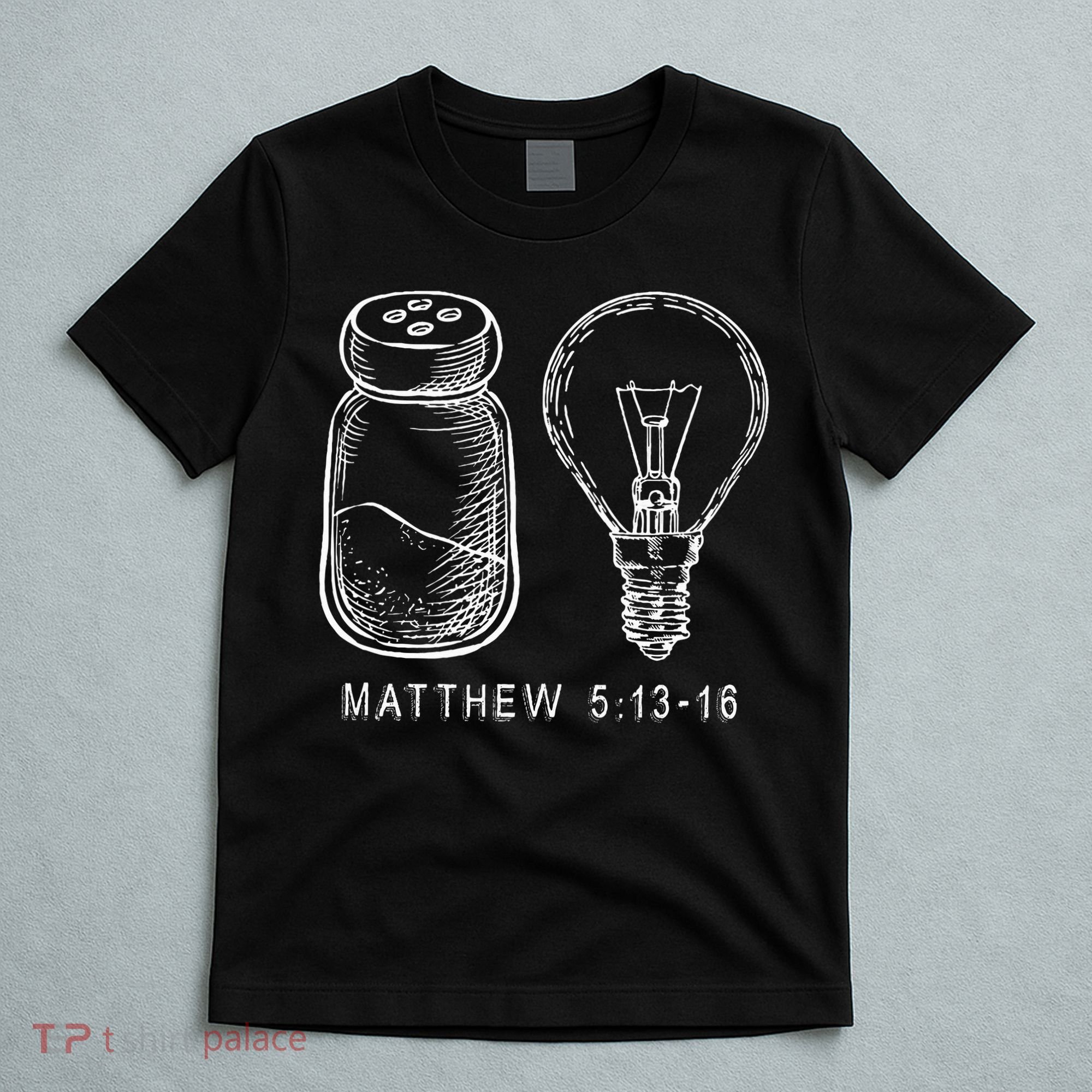 Bible Verse Salt And Lamp You Are The Light Of The World T-Shirt