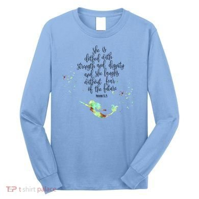 Bible Verse She Is Clothed In Strength And Dignity Mermaid Gift Long Sleeve Shirt