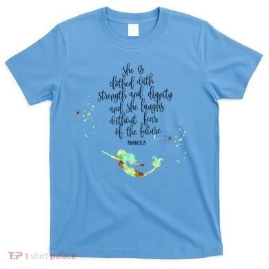 Bible Verse She Is Clothed In Strength And Dignity Mermaid Gift T-Shirt