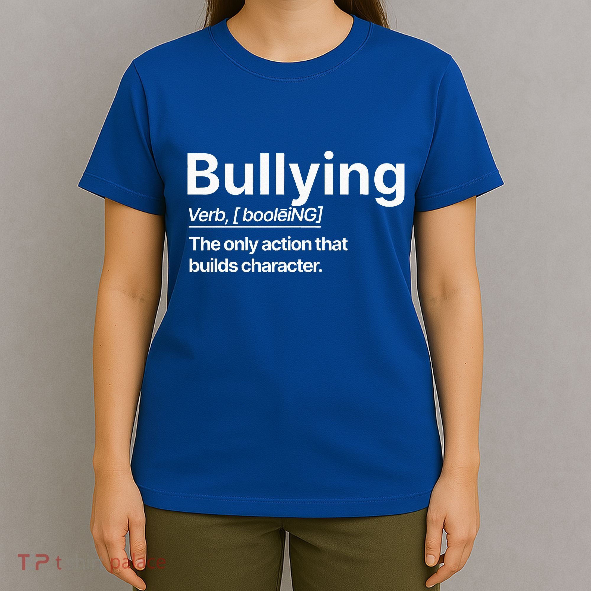 Bullying Verb The Only Action That Builds Character T-Shirt