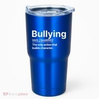 Bullying Verb The Only Action That Builds Character Tumbler thumb 0
