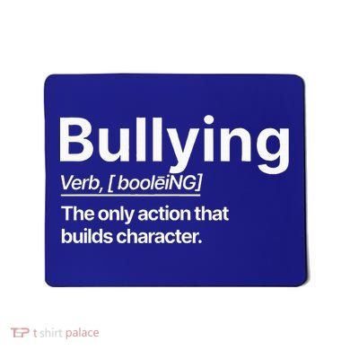 Bullying Verb The Only Action That Builds Character Mousepad
