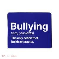 Bullying Verb The Only Action That Builds Character Mousepad thumb 0