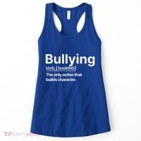 Bullying Verb The Only Action That Builds Character Women's Tank Top thumb 0