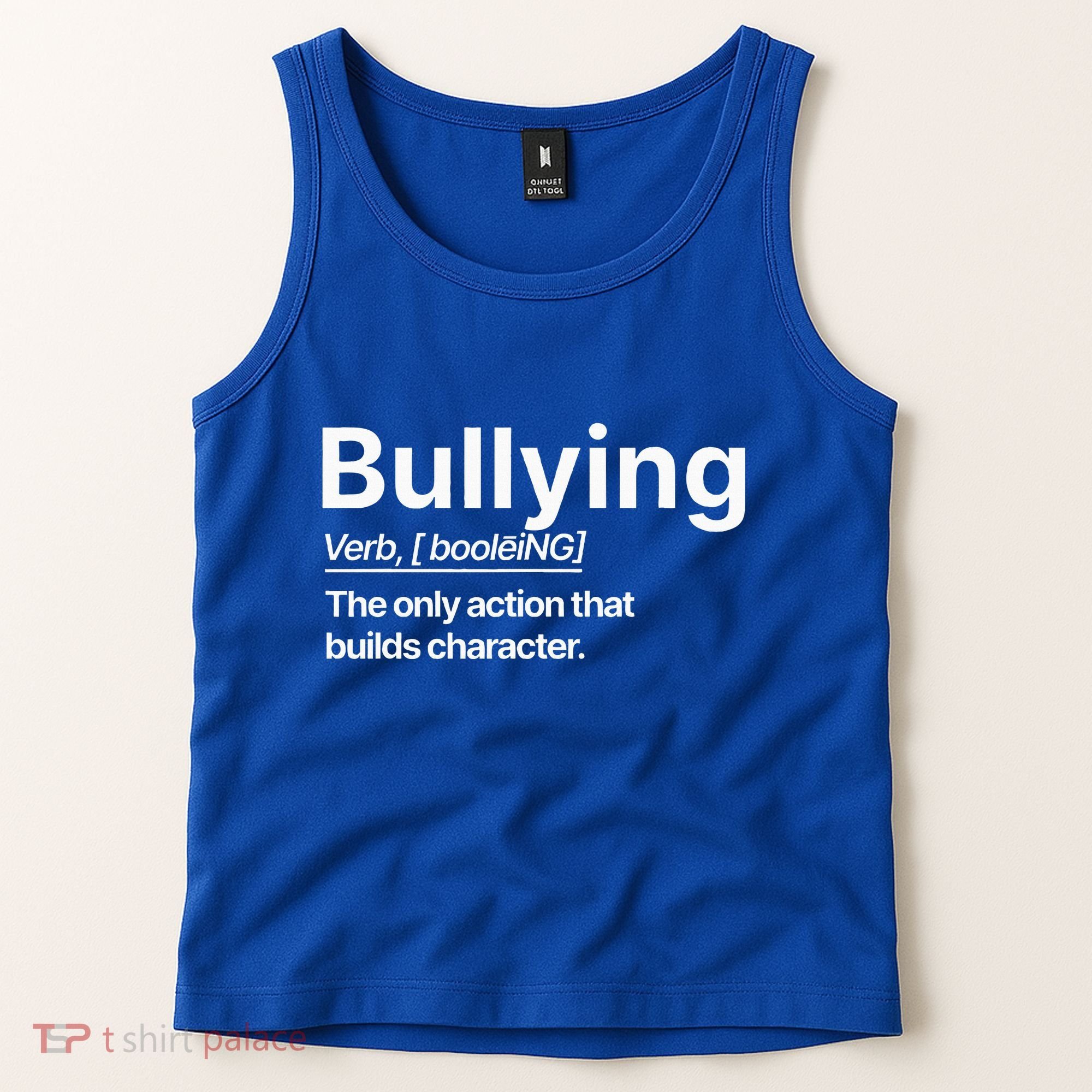 Bullying Verb The Only Action That Builds Character Tank Top