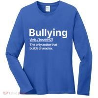 Bullying Verb The Only Action That Builds Character Women's Long Sleeve Shirt thumb 0