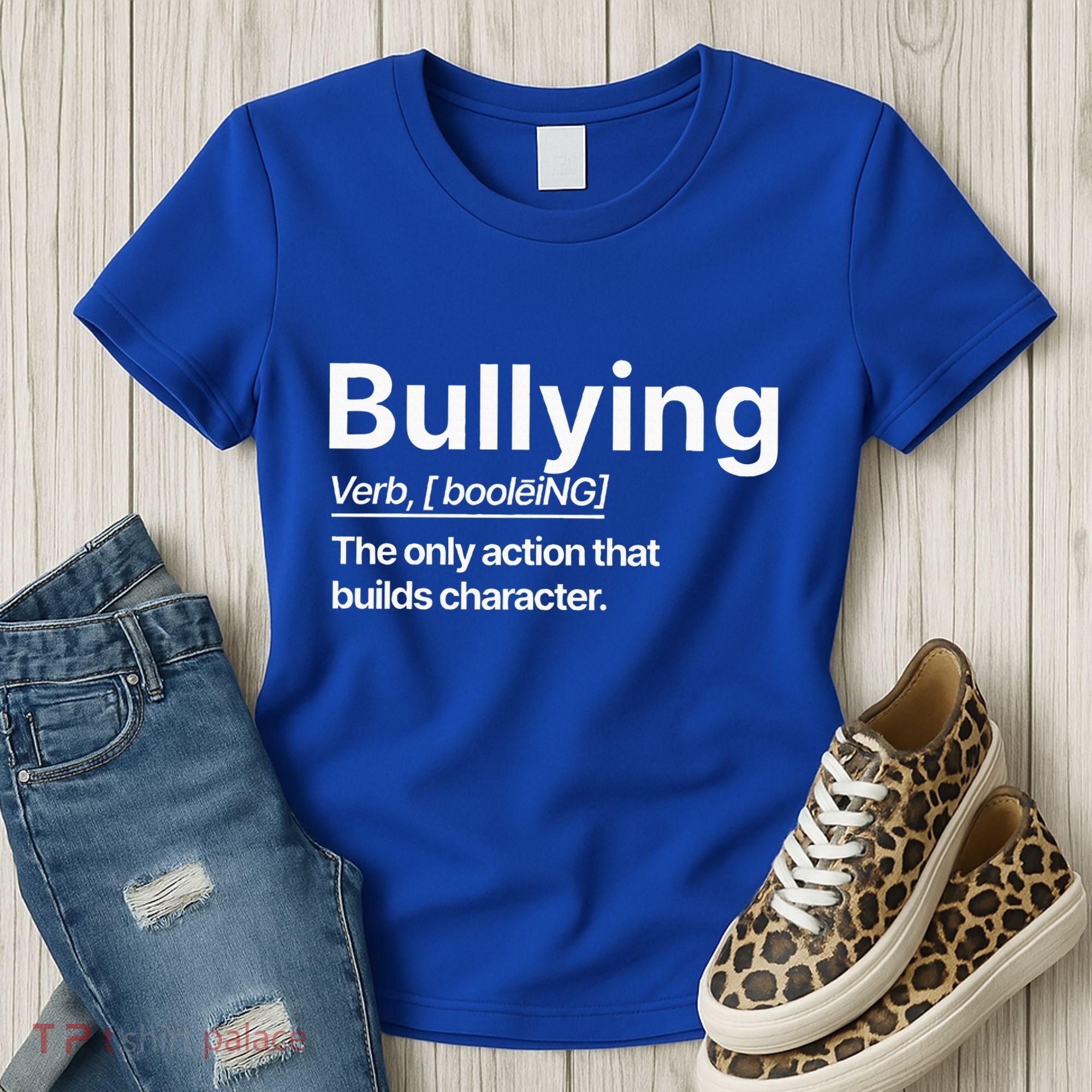 Bullying Verb The Only Action That Builds Character Women's T-Shirt