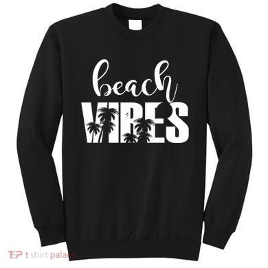 Beach Vibes Tropical Vacation Sweatshirt