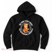 Be Very Very Quiet IM Offending Liberals Hoodie thumb 0