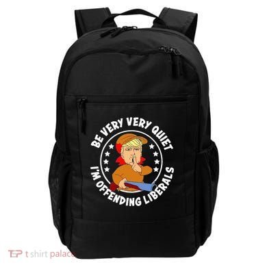 Be Very Very Quiet IM Offending Liberals Backpack