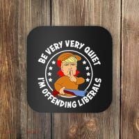 Be Very Very Quiet IM Offending Liberals Coaster thumb 0