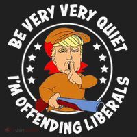 Be Very Very Quiet IM Offending Liberals Tumbler thumb 3