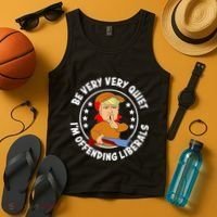 Be Very Very Quiet IM Offending Liberals Tank Top thumb 4