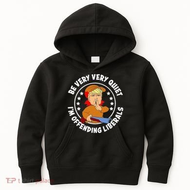 Be Very Very Quiet IM Offending Liberals Kids Hoodie