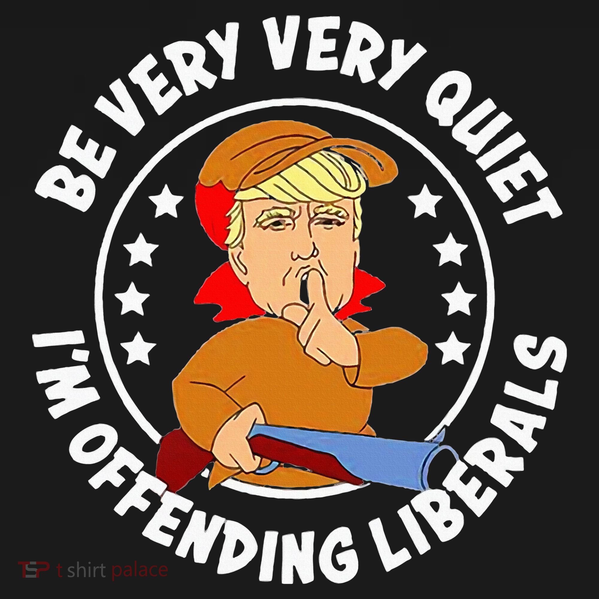 Be Very Very Quiet IM Offending Liberals Kids T-Shirt