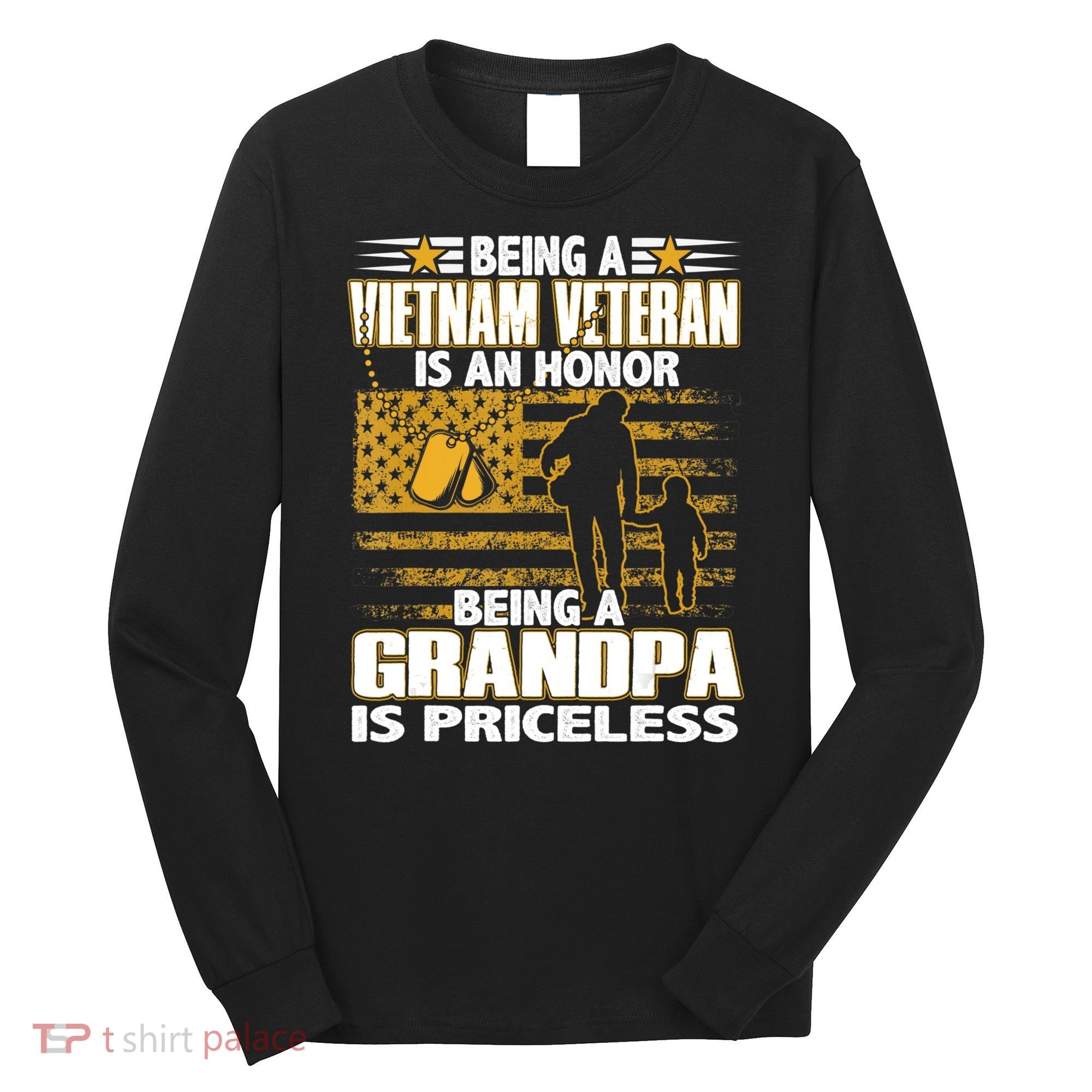 Being Vietnam Veteran Is An Honor Grandpa Is Priceless Long Sleeve Shirt