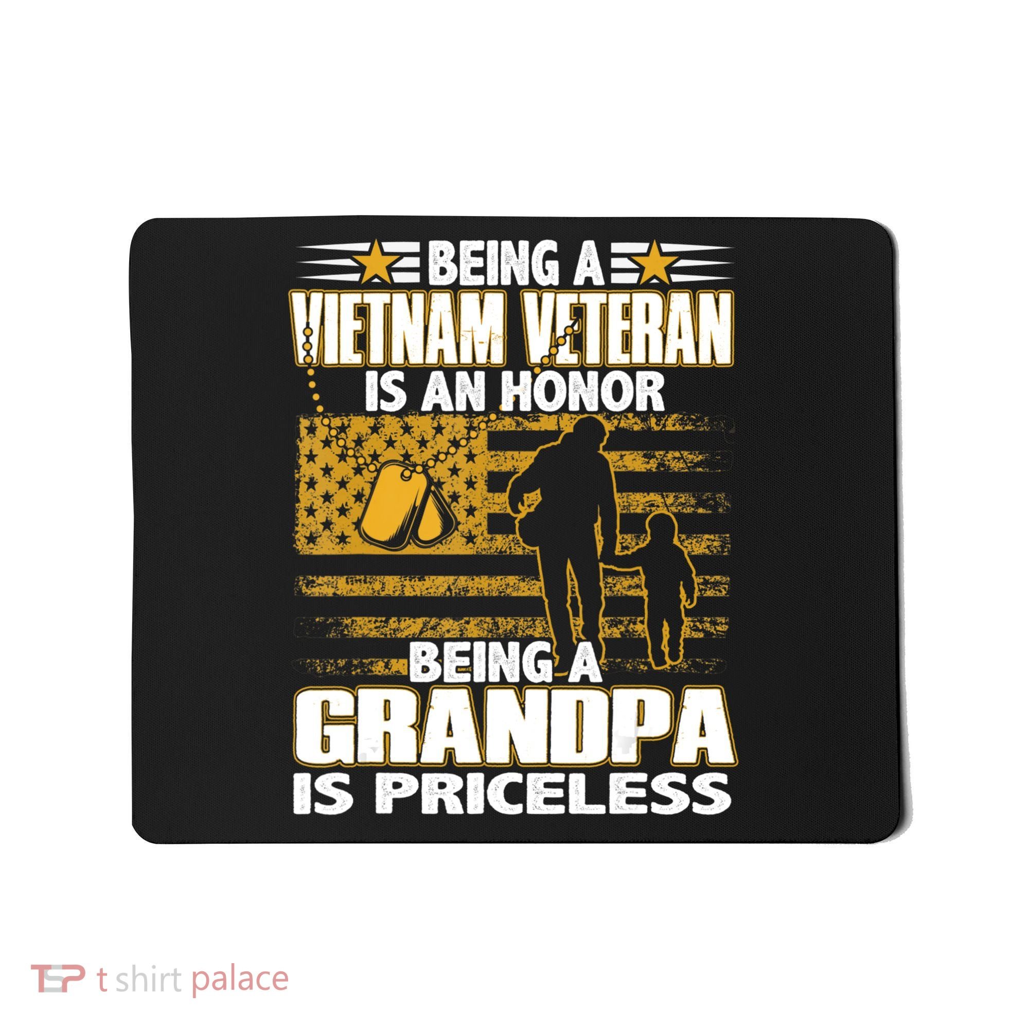 Being Vietnam Veteran Is An Honor Grandpa Is Priceless Mousepad