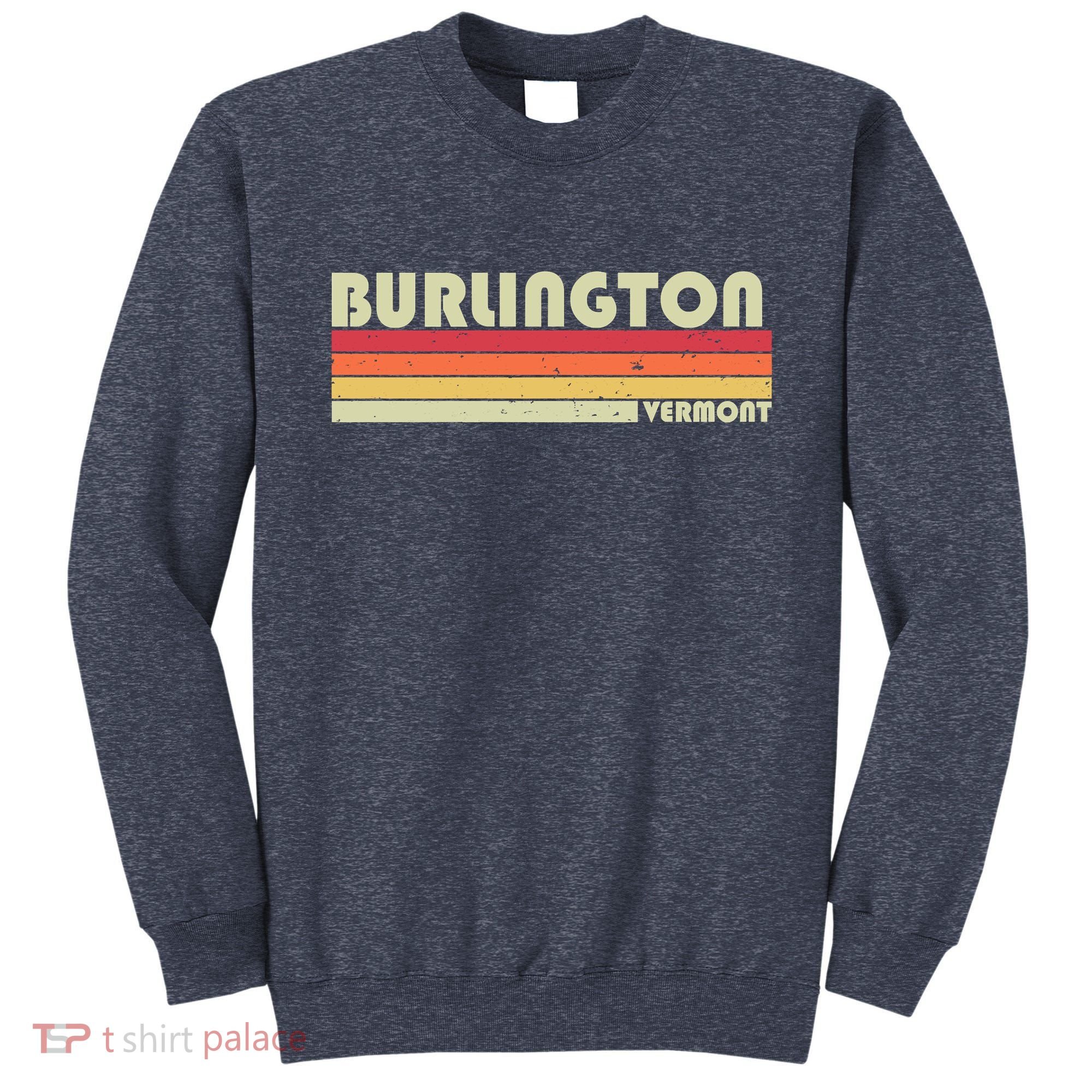 BURLINGTON VT VERMONT Funny City Home Roots Gift Retro 80s Sweatshirt