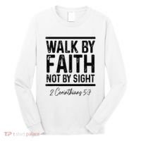 Bible Verse Walk Faith Not By Sight Christian Pastor Long Sleeve Shirt thumb 0