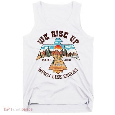 Bible Verse We Rise Up Wings Like Eagles Isaiah 4031 Tank Top