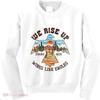 Bible Verse We Rise Up Wings Like Eagles Isaiah 4031 Kids Sweatshirt thumb 0