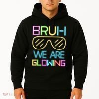 Bruh We Are Glowing In My Era Group Team Hoodie thumb 2