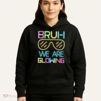 Bruh We Are Glowing In My Era Group Team Hoodie thumb 5