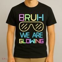Bruh We Are Glowing In My Era Group Team T-Shirt thumb 3