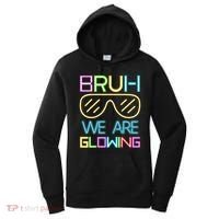 Bruh We Are Glowing In My Era Group Team Women's Hoodie thumb 0