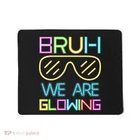 Bruh We Are Glowing In My Era Group Team Mousepad thumb 0