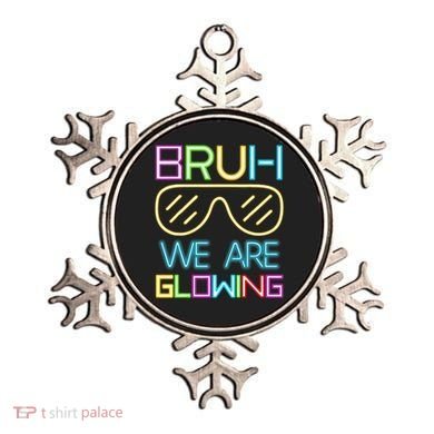 Bruh We Are Glowing In My Era Group Team Ornament
