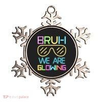 Bruh We Are Glowing In My Era Group Team Ornament thumb 0