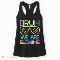 Bruh We Are Glowing In My Era Group Team Women's Tank Top thumb 0
