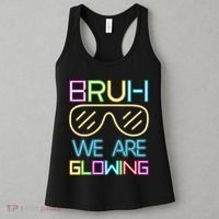 Bruh We Are Glowing In My Era Group Team Women's Tank Top thumb 3